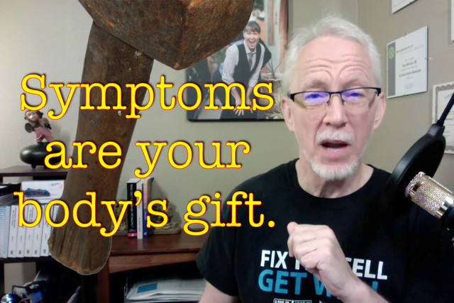 Symptoms Are Your Body’s Gift